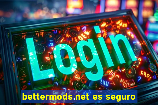 bettermods.net es seguro